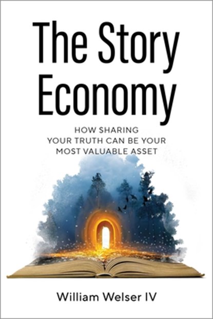 The Story Economy, William Welser - Paperback - 9798895150801