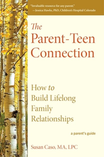 The Parent-Teen Connection, Susan Caso - Paperback - 9798895151389