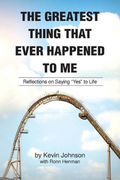 The Greatest Thing That Ever Happened To Me, Kevin Johnson - Paperback - 9798895260555