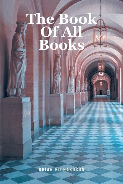 The Book Of All Books, Brian Richardson - Paperback - 9798895263754
