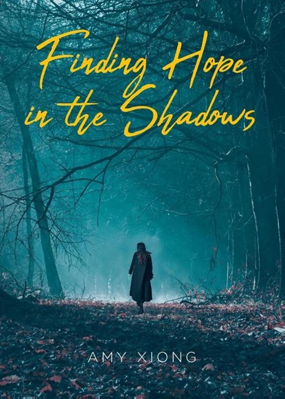 Finding Hope in the Shadows, Amy Xiong - Paperback - 9798895269831