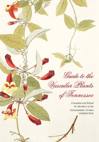 Guide to the Vascular Plants of Tennessee, Edward W. Chester - Paperback - 9798895270196