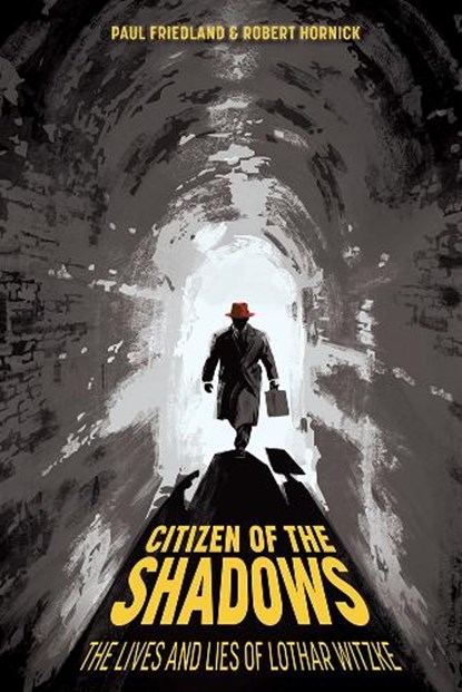 Citizen of the Shadows, Paul D. Friedland ; Robert N. Hornick - Gebonden - 9798895270325