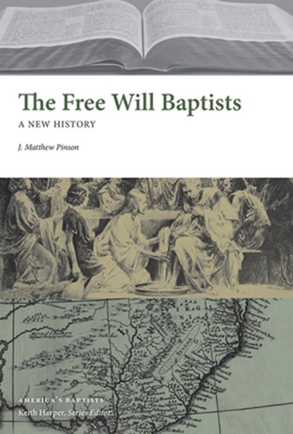 The Free Will Baptists, Matthew Pinson - Gebonden - 9798895270424