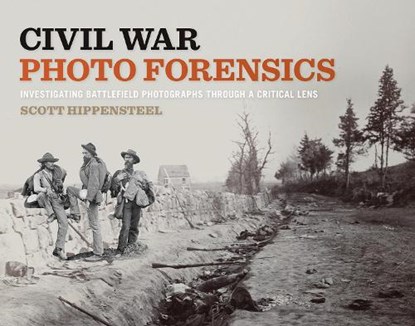Civil War Photo Forensics, Scott Hippensteel - Gebonden - 9798895270875