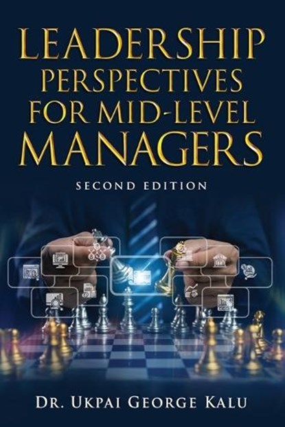 Leadership Perspectives for Mid-Level Managers, Ukpai George Kalu - Paperback - 9798895310823