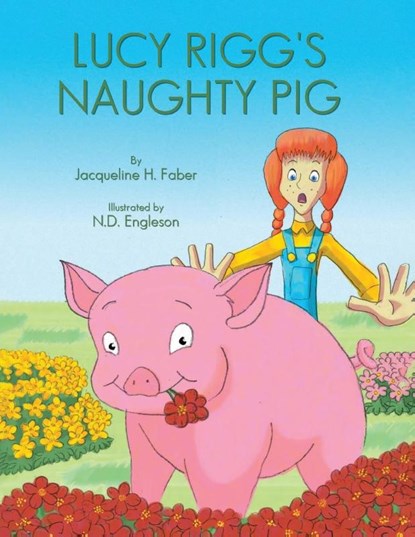 Lucy Rigg's Naughty Pig, Jacqueline H. Faber - Paperback - 9798895312148