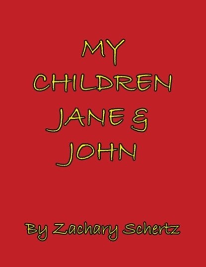 My Children Jane and John, Zachary Schertz - Paperback - 9798895312223