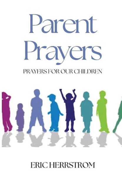 Parent Prayers, Eric Herrstrom - Paperback - 9798895320549