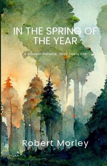 In the Spring of the Year, Robert Morley - Paperback - 9798895320556