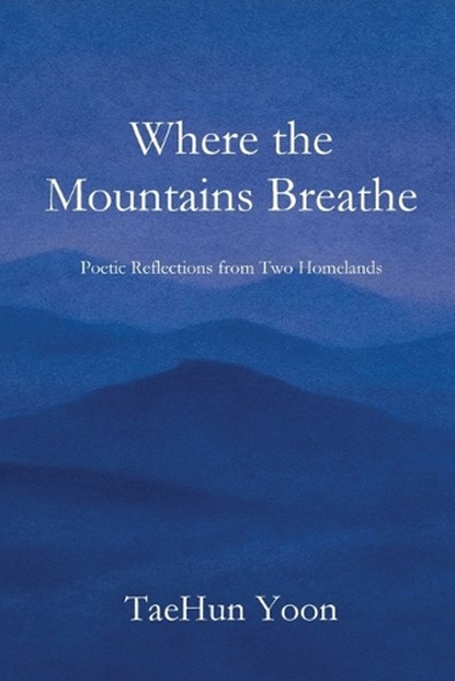 When the Mountains Breathe, TaeHun Yoon - Paperback - 9798895320976