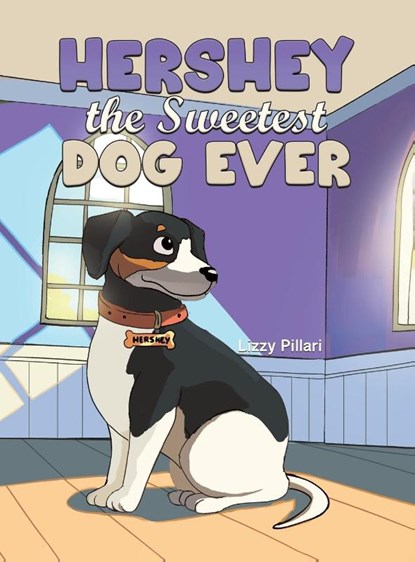 Hershey the Sweetest Dog Ever, Lizzy Pillari - Gebonden - 9798895430101