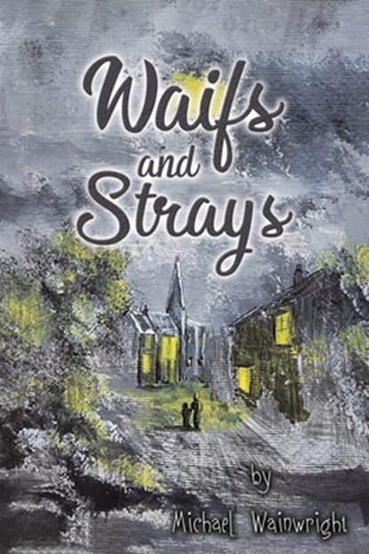 Waifs and Strays, Michael Wainwright - Paperback - 9798895430408