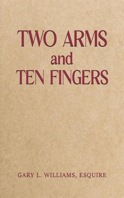 Two Arms and Ten Fingers, Esquire Williams - Paperback - 9798895432266