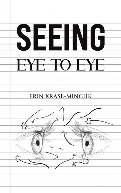 Seeing Eye to Eye, Erin Krase-Minchk - Paperback - 9798895432617