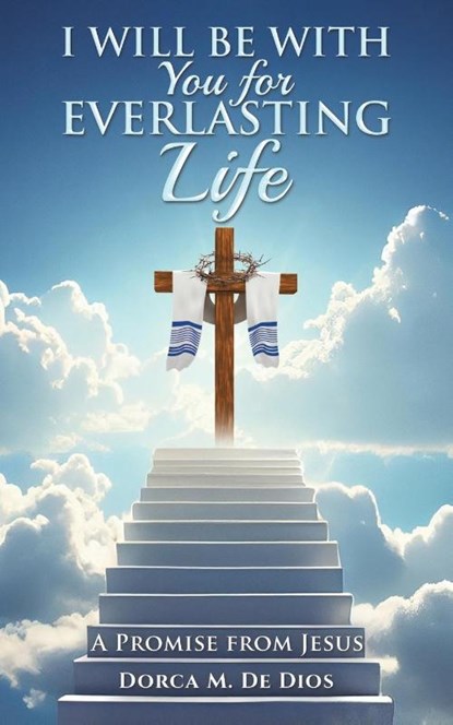 I Will Be with You for Everlasting Life, Dorca M. De Dios - Paperback - 9798895433607