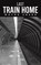 Last Train Home, Wayne Creed - Paperback - 9798895433966
