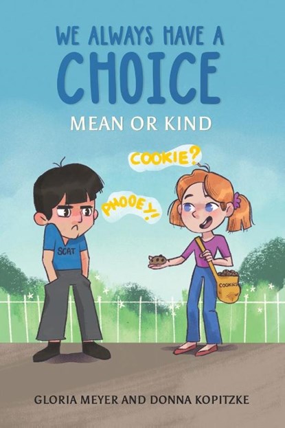 We Always Have a Choice – Mean or Kind, Gloria Meyer ; Donna Kopitzke - Paperback - 9798895434567