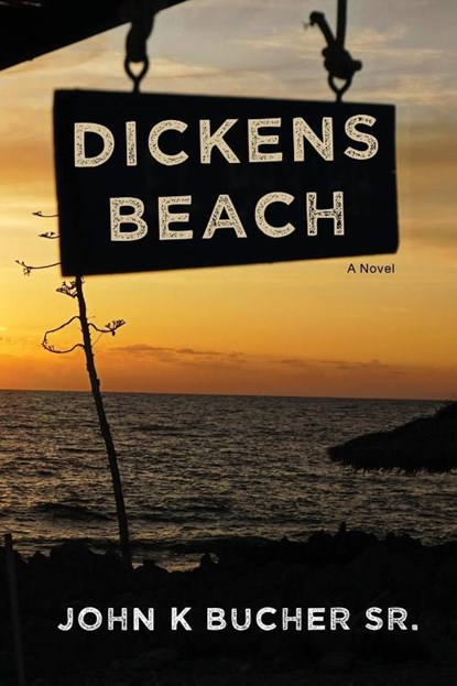 Dickens Beach, John K Bucher - Paperback - 9798895464069