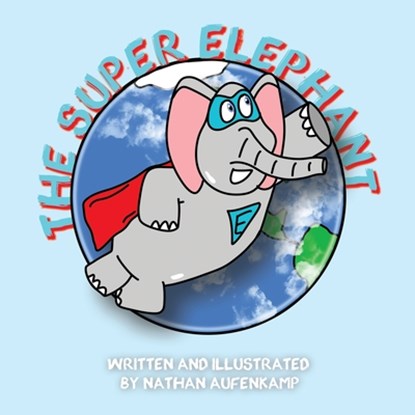 Aufenkamp, N: Super Elephant, Nathan Aufenkamp - Paperback - 9798895465073