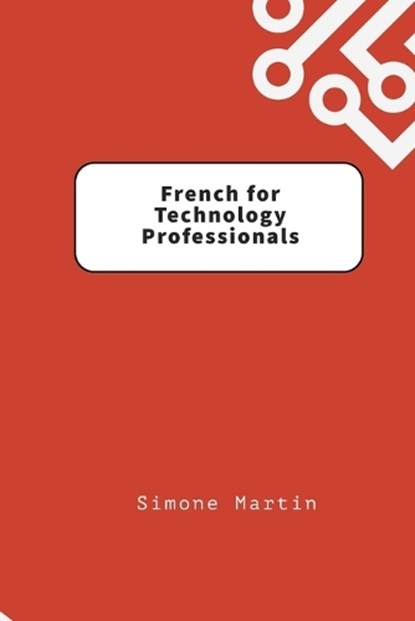 French for Technology Professionals, Simone Martin - Paperback - 9798895493045