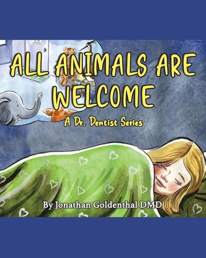ALL ANIMALS ARE WELCOME, By Jonathan Goldenthal DMD - Paperback - 9798895531440
