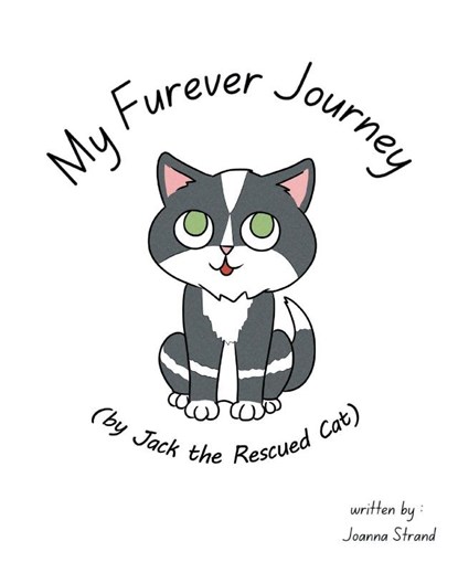 My Furever Journey (by Jack the Rescued Cat), Joanna Strand - Paperback - 9798895532065