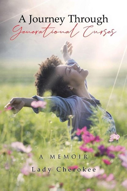 A Journey Through Generational Curses, Lady Cherokee - Paperback - 9798895535981
