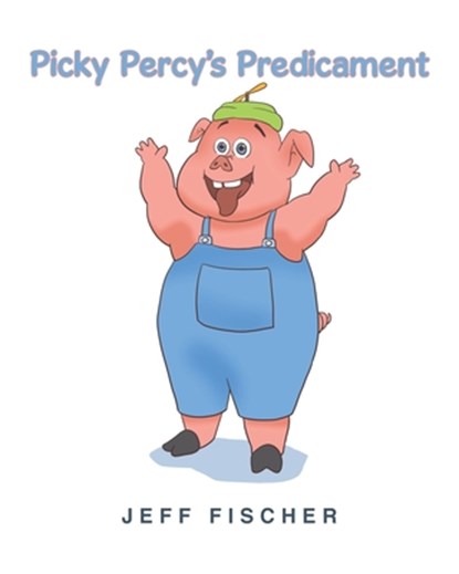 Picky Percy's Predicament, Jeff Fischer - Paperback - 9798895537602