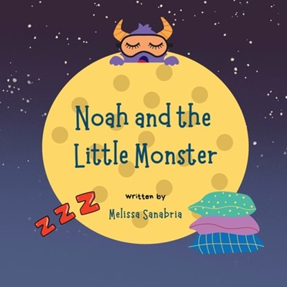 Noah and the Little Monster, Melissa Sanabria - Paperback - 9798895565247