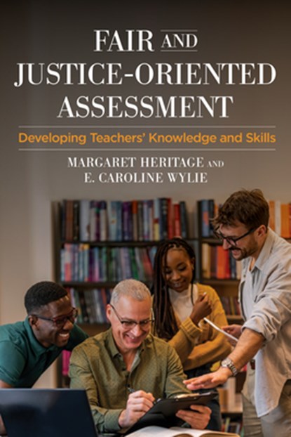 Fair and Justice-Oriented Assessment, Margaret Heritage ; E. Caroline Wylie - Paperback - 9798895570128