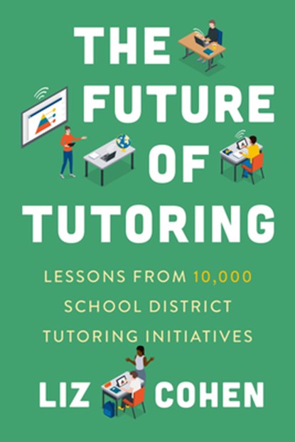 The Future of Tutoring, Liz Cohen - Paperback - 9798895570241