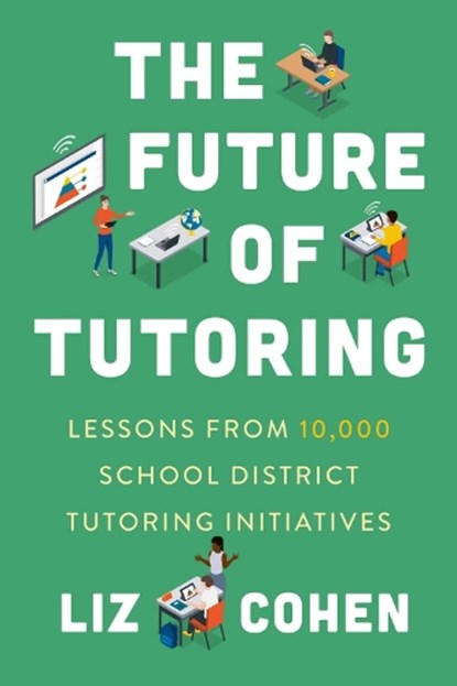 The Future of Tutoring, Liz Cohen - Paperback - 9798895570241