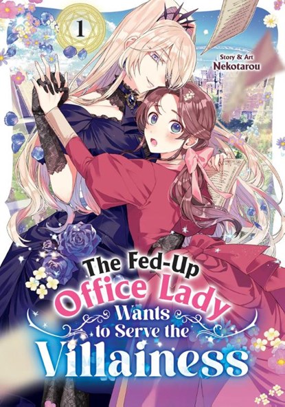 The Fed-Up Office Lady Wants to Serve the Villainess Vol. 1, Nekotarou - Paperback - 9798895611111