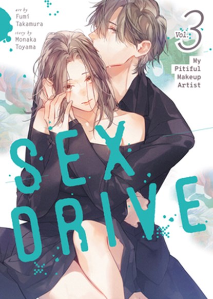 SEX DRIVE (Manga) Vol. 3 - My Pitiful Makeup Artist, Monaka Toyama - Paperback - 9798895615287