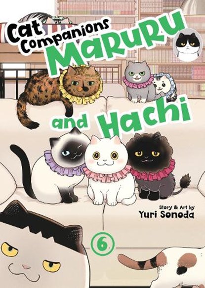 Cat Companions Maruru and Hachi Vol. 6, Yuri Sonoda - Paperback - 9798895615386