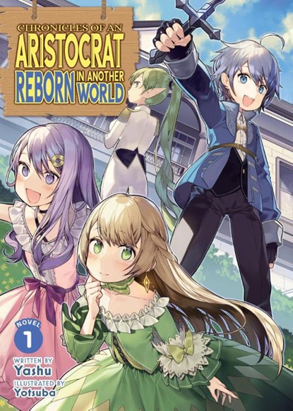 Chronicles of an Aristocrat Reborn in Another World (Light Novel) Vol. 1, Yashu - Paperback - 9798895615676