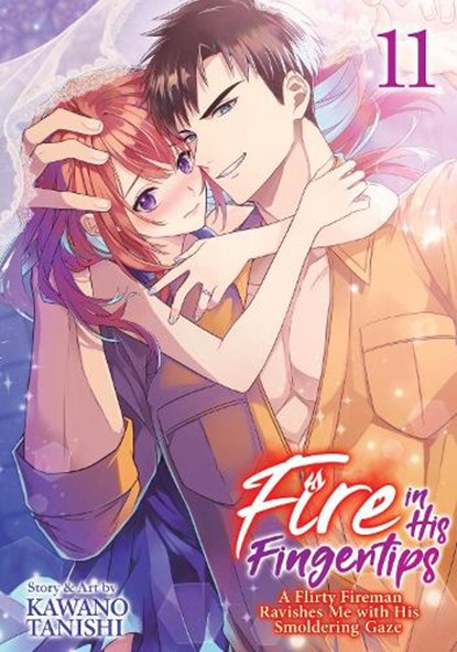 Fire in His Fingertips: A Flirty Fireman Ravishes Me with His Smoldering Gaze Vol. 11, Kawano Tanishi - Paperback - 9798895615720