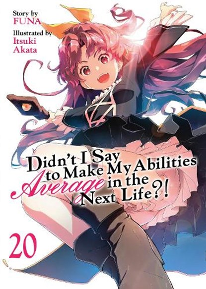 Didn't I Say to Make My Abilities Average in the Next Life?! (Light Novel) Vol. 20, Funa - Paperback - 9798895616673