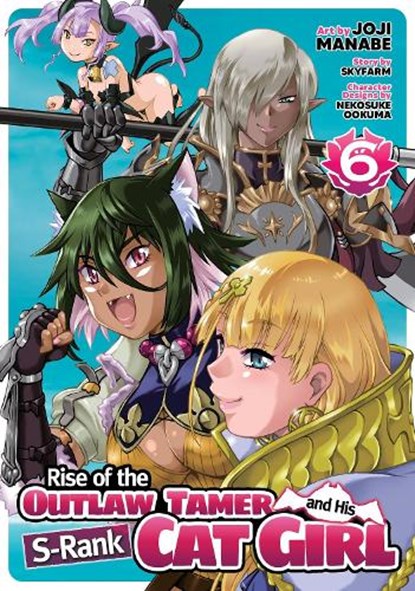 Rise of the Outlaw Tamer and His S-Rank Cat Girl (Manga) Vol. 6, Skyfarm - Paperback - 9798895617106