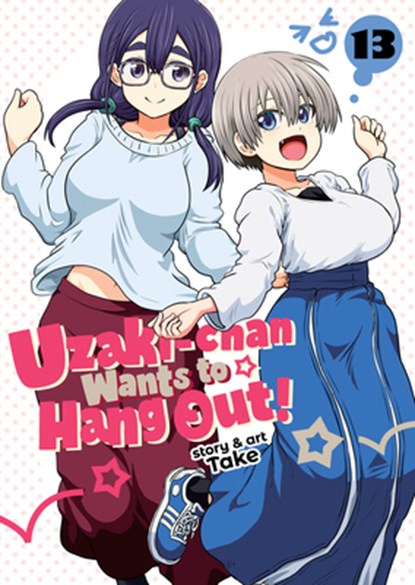 Uzaki-chan Wants to Hang Out! Vol. 13, Take - Paperback - 9798895617342