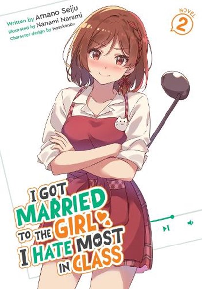 I Got Married to the Girl I Hate Most in Class (Light Novel) Vol. 2, Amano Seiju - Paperback - 9798895617625
