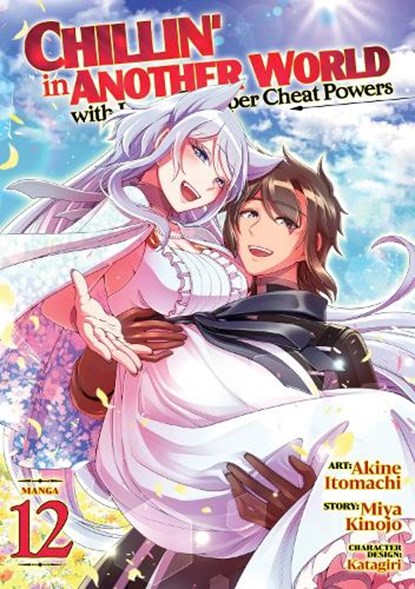 Chillin' in Another World with Level 2 Super Cheat Powers (Manga) Vol. 12, Miya Kinojo - Paperback - 9798895619193