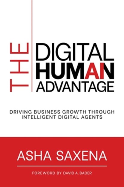 The Digital Human Advantage, Asha Saxena - Gebonden - 9798895651612