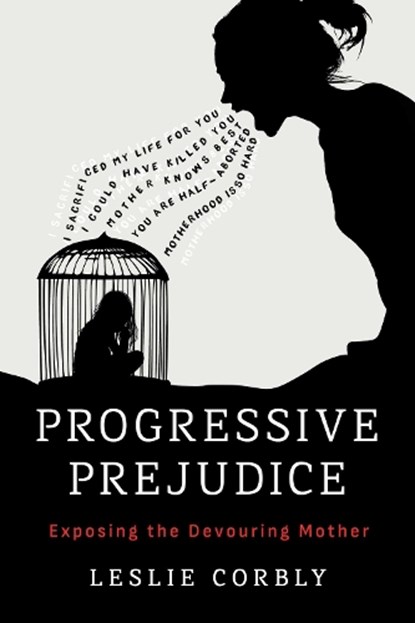 Progressive Prejudice, Leslie Corbly - Paperback - 9798895651704