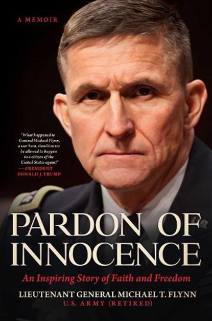 Pardon of Innocence: An Inspiring Story of Faith and Freedom, Michael T. Flynn - Gebonden - 9798895651810