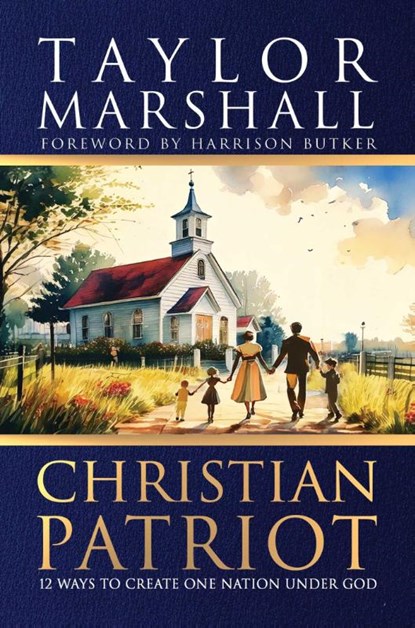 Marshall, T: Christian Patriot, Taylor Marshall - Gebonden - 9798895651858
