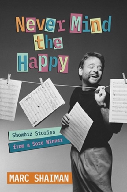 Never Mind the Happy, Marc Shaiman - Gebonden - 9798895652244