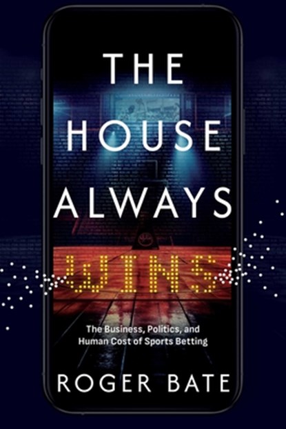The House Always Wins, Roger Bate - Paperback - 9798895652886