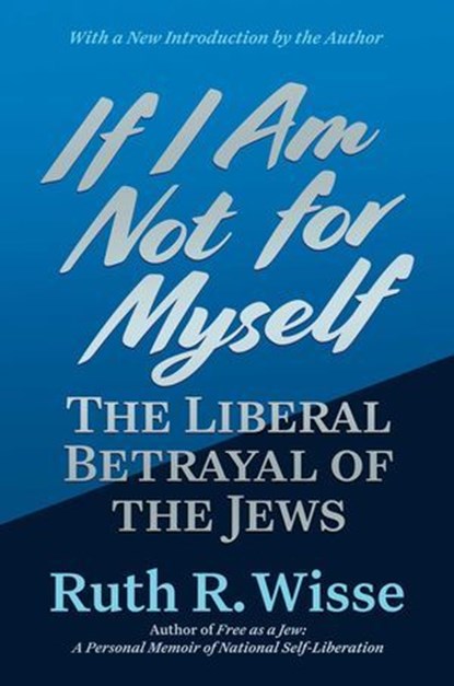 If I Am Not for Myself, Ruth R. Wisse - Ebook - 9798895654590